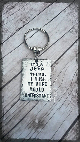 It's a JEEP thing, I wish my wife would understand!  * Jeep lover * Mudding truck * Two tracking * Husband Gift * Hand Stamped