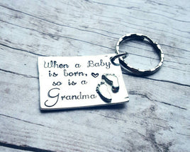 New Grandmother Gift - Baby is born, so is a Grandma - Nana Gift - Pewter Keychain - Godmother - Mimi - Customize it - LIMITED QUANTITIES